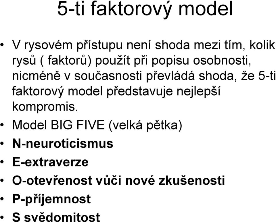 5-ti faktorový model představuje nejlepší kompromis.