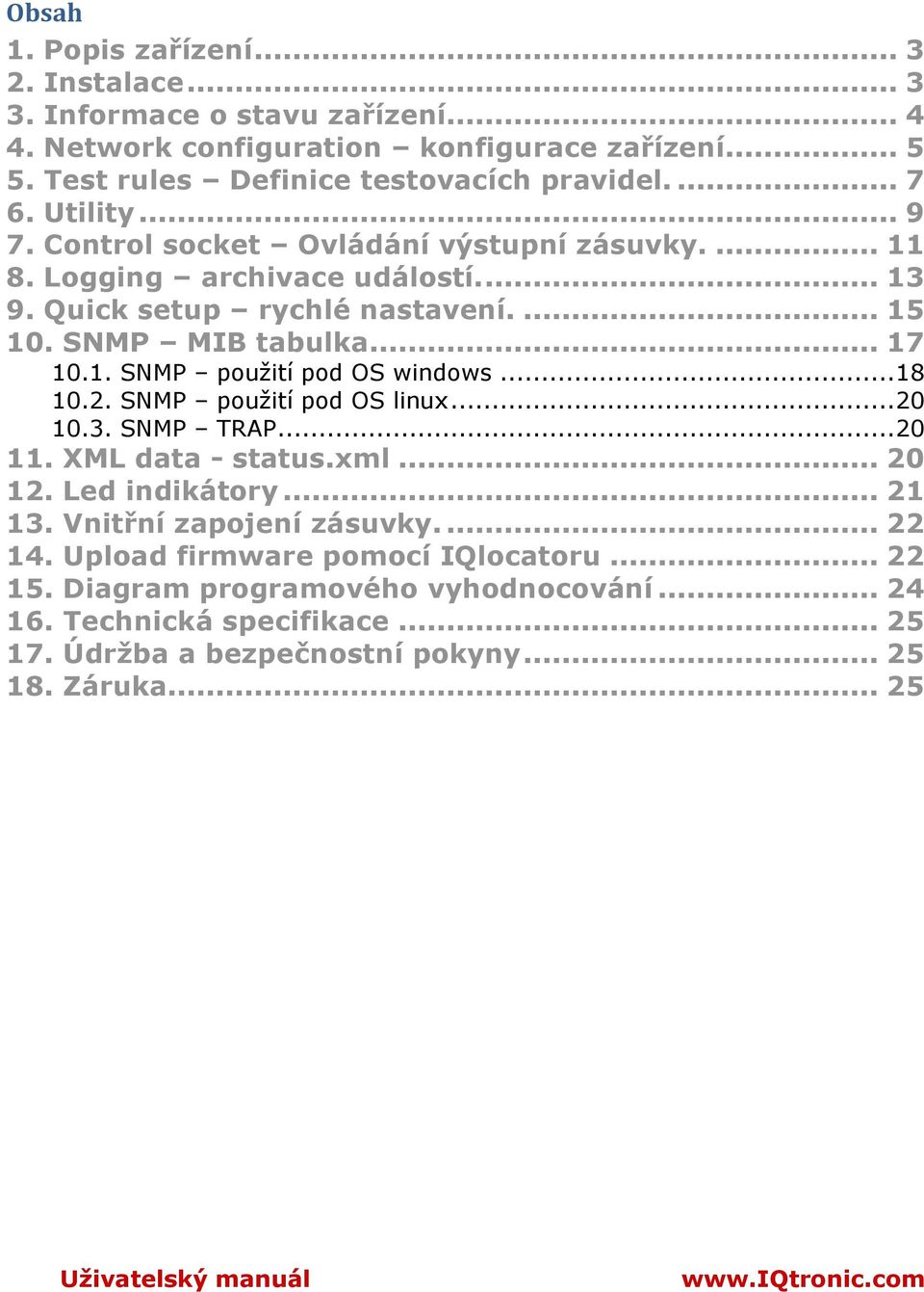 .. 18 10.2. SNMP použití pod OS linux... 20 10.3. SNMP TRAP... 20 11. XML data - status.xml... 20 12. Led indikátory... 21 13. Vnitřní zapojení zásuvky.... 22 14.