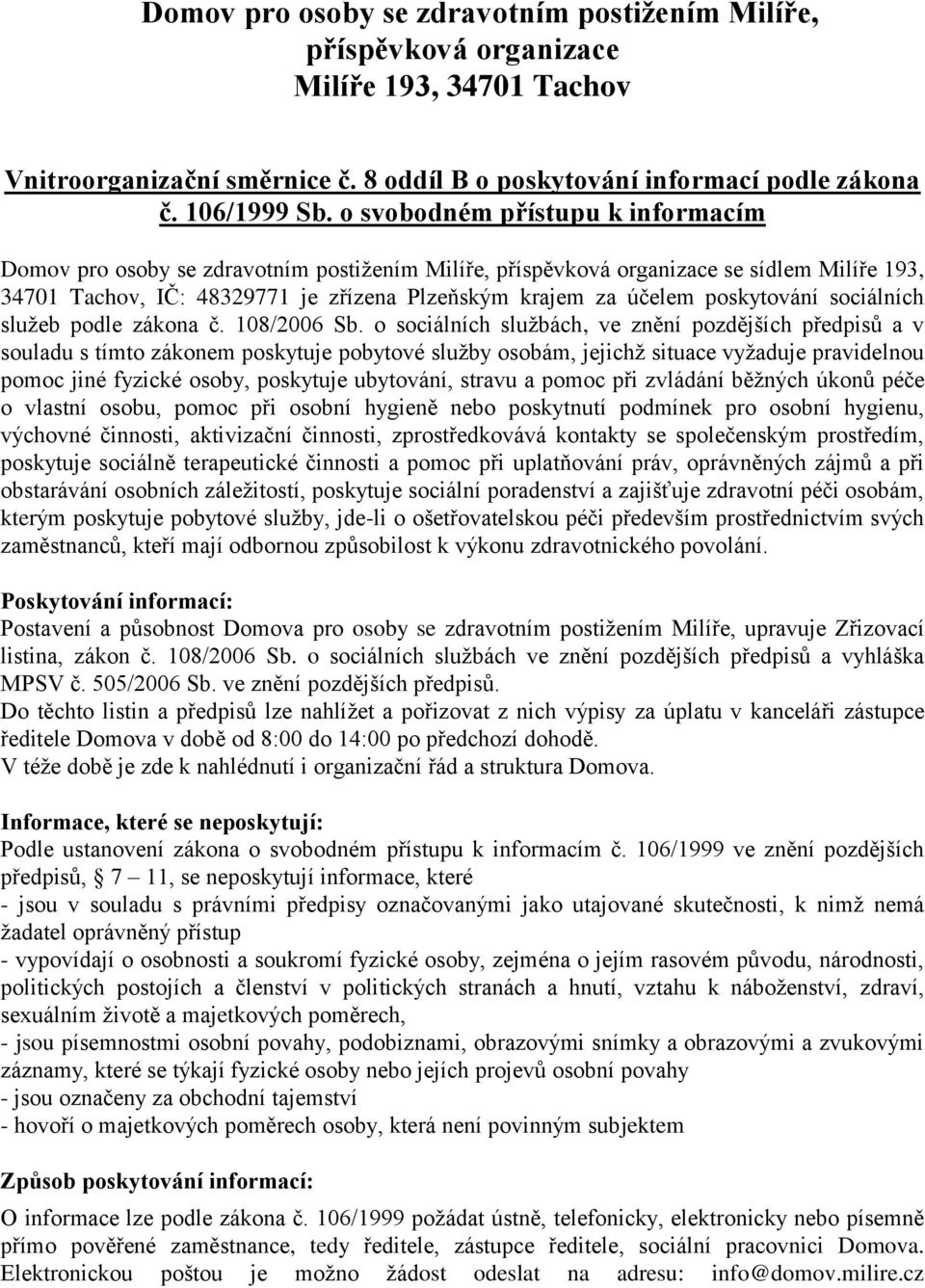 poskytování sociálních služeb podle zákona č. 108/2006 Sb.