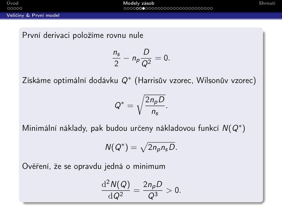 n s Minimální náklady, pak budou určeny nákladovou funkcí N(Q ) N(Q ) = 2n p