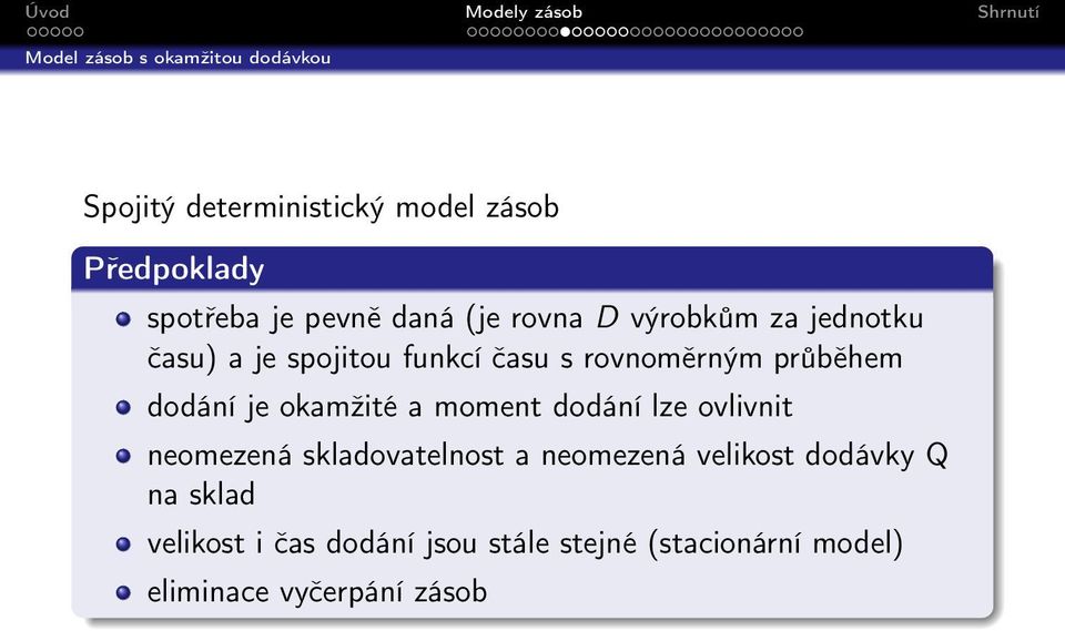 průběhem dodání je okamžité a moment dodání lze ovlivnit neomezená skladovatelnost a neomezená