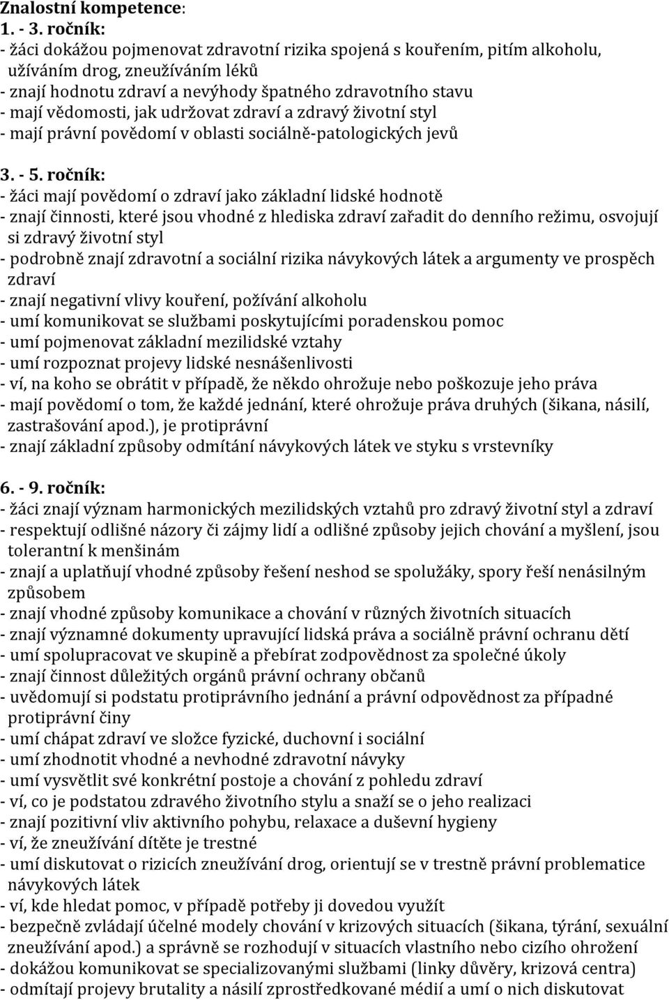 jak udržovat zdraví a zdravý životní styl - mají právní povědomí v oblasti sociálně-patologických jevů 3. - 5.