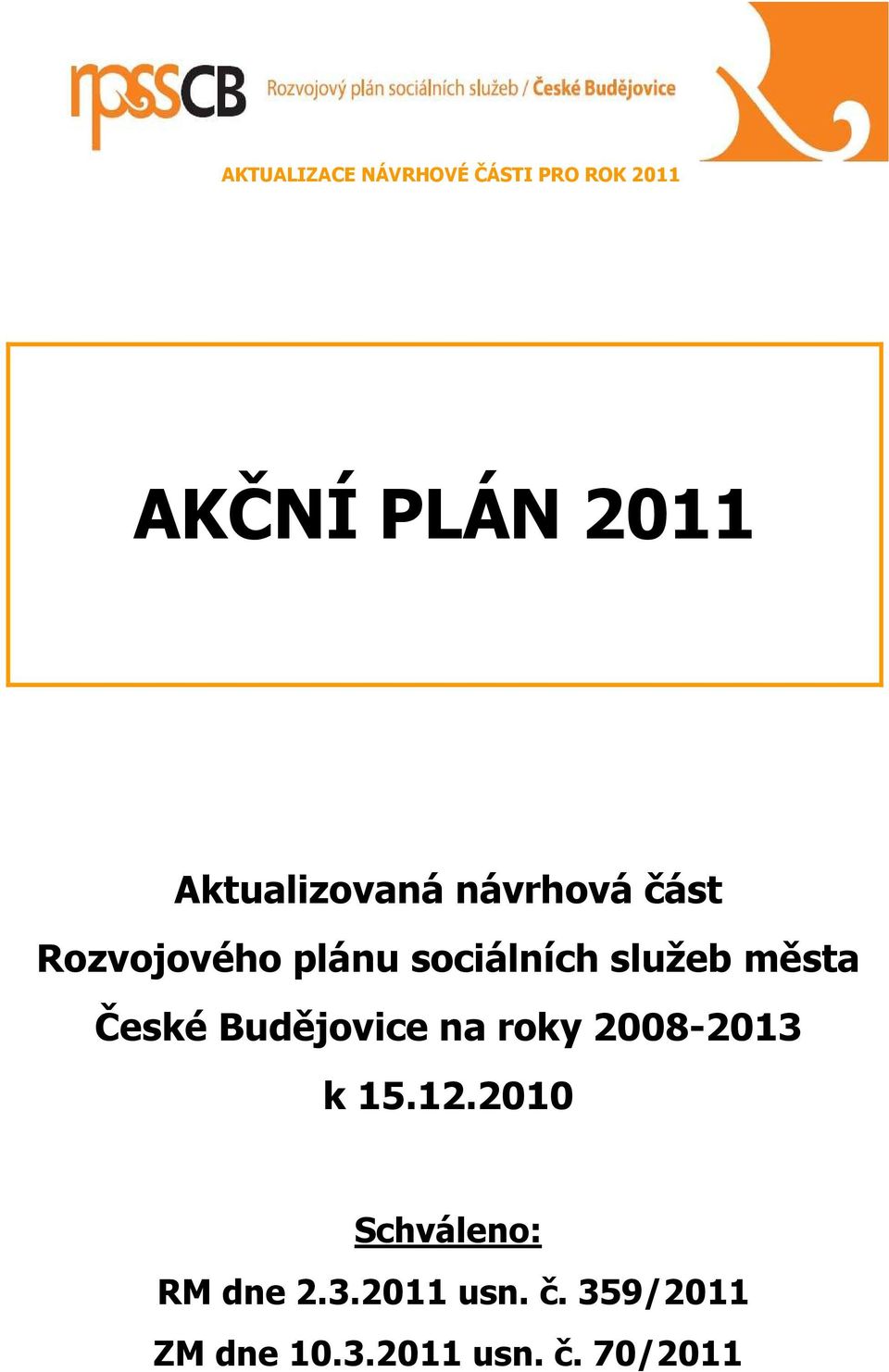 Budějovice na roky 2008-2013 k 15.12.