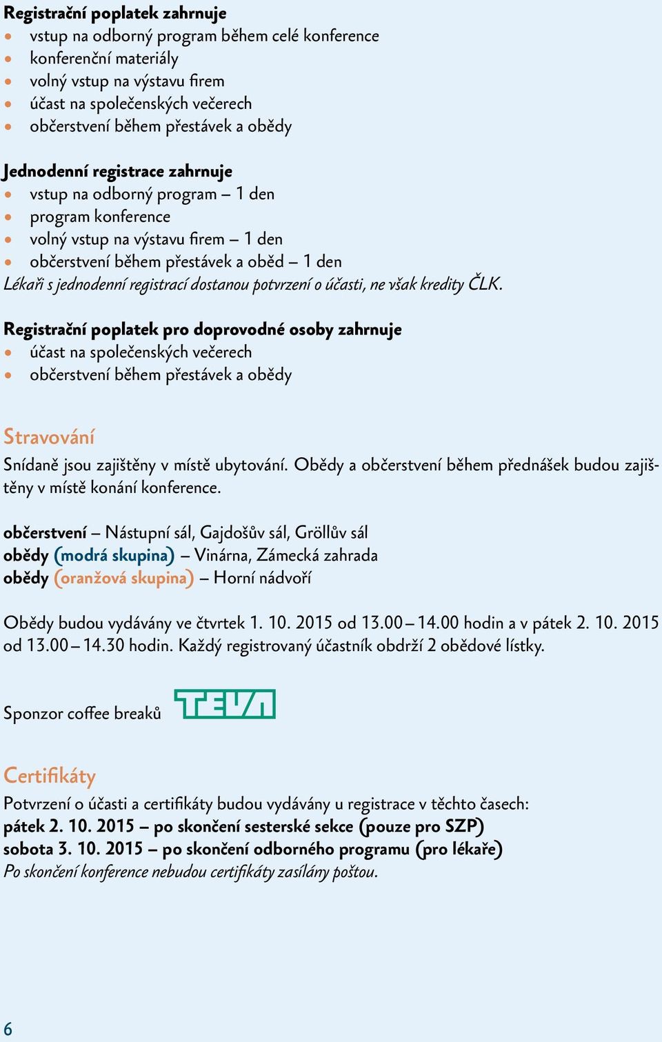 potvrzení o účasti, ne však kredity ČLK.