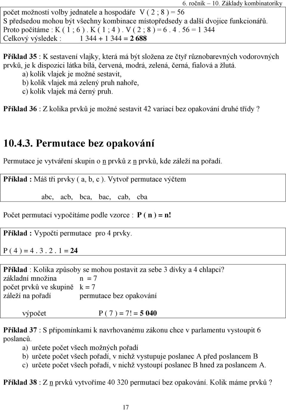 ). V ( 2 ; 8 ) = 6. 4.