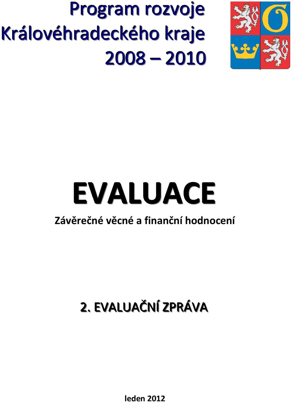 2010 EVALUACE Závěrečné věcné a