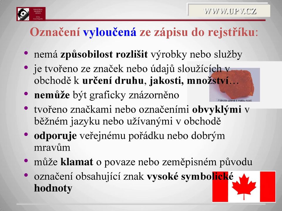 tvořeno značkami nebo označeními obvyklými v běžném jazyku nebo užívanými v obchodě odporuje veřejnému