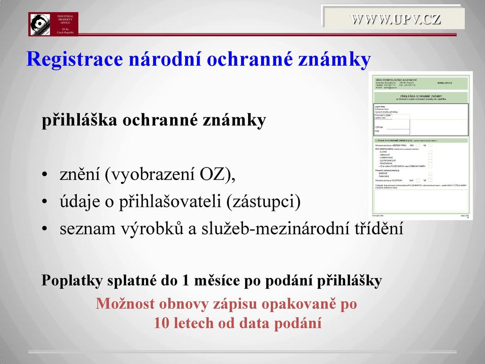 služeb-mezinárodní třídění Poplatky splatné do 1 měsíce po podání