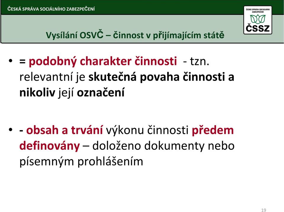 relevantníjeskutečnápovaha činnosti a nikolivjejíoznačení