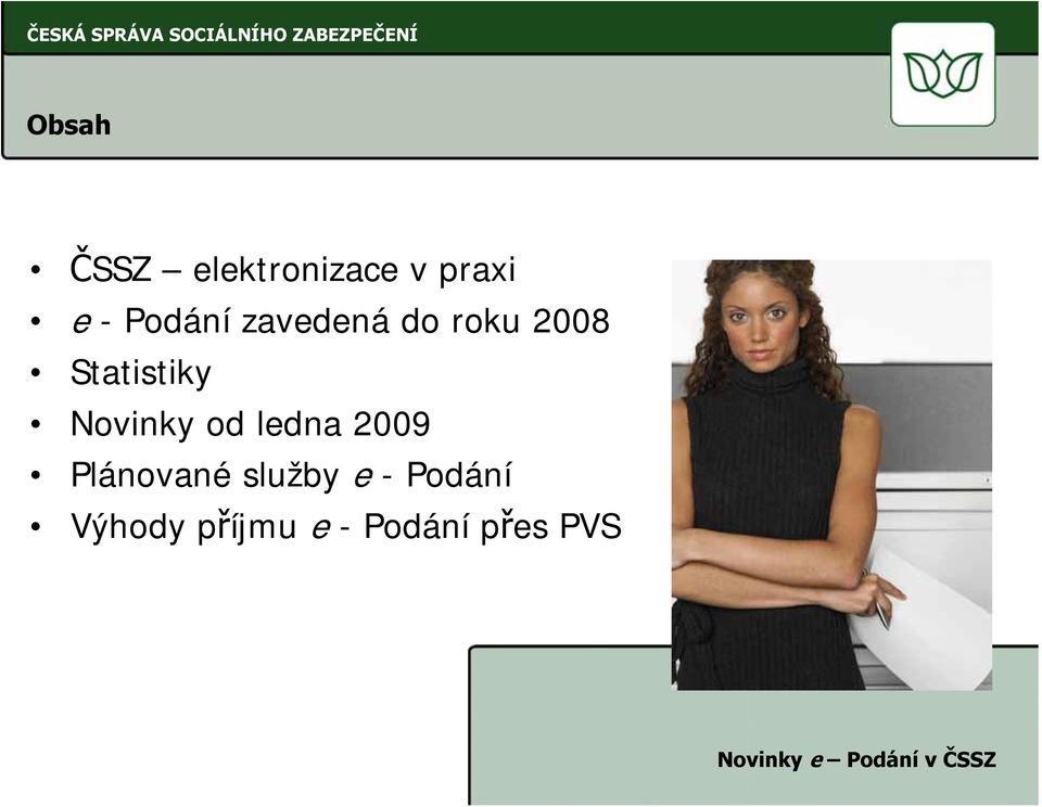 Novinky od ledna 2009 Plánované služby