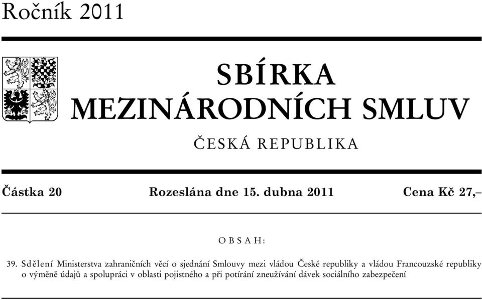 Sdělení Ministerstva zahraničních věcí o sjednání Smlouvy mezi vládou České republiky