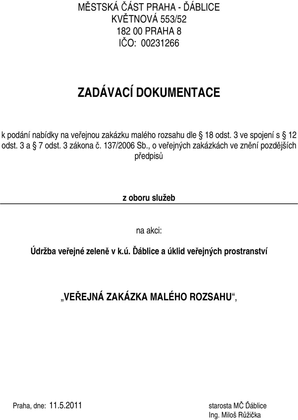 , o veřejných zakázkách ve znění pozdějších předpisů z oboru služeb na akci: Údržba veřejné zeleně v k.ú.