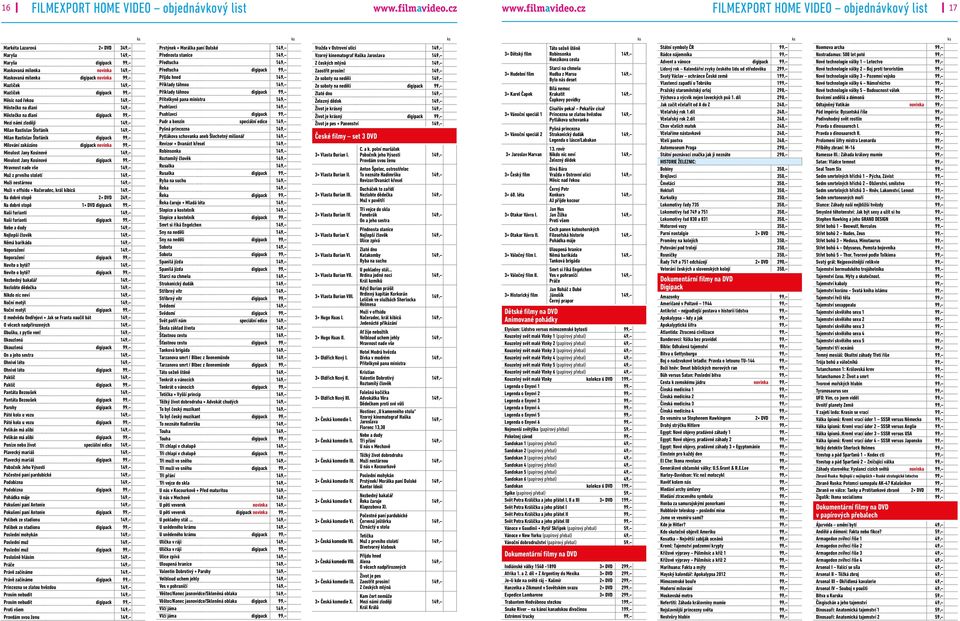 cz FILMEXPORT HOME VIDEO objednávkový list 17 Markéta Lazarová 2 DVD 349, Maryša Maryša digipack 99, Maskovaná milenka Maskovaná milenka digipack 99, Mazlíček Mazlíček digipack 99, Měsíc nad řekou