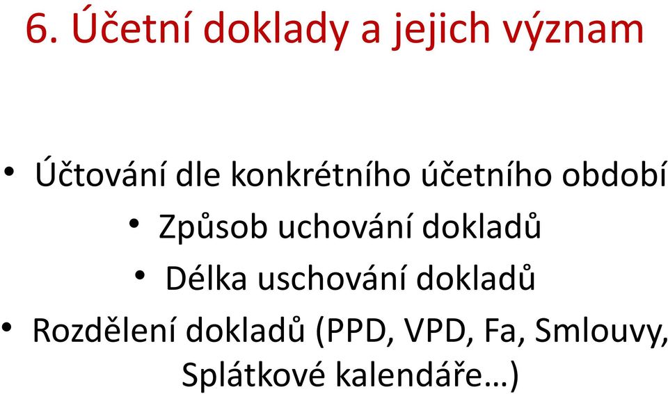 dokladů Délka uschování dokladů Rozdělení