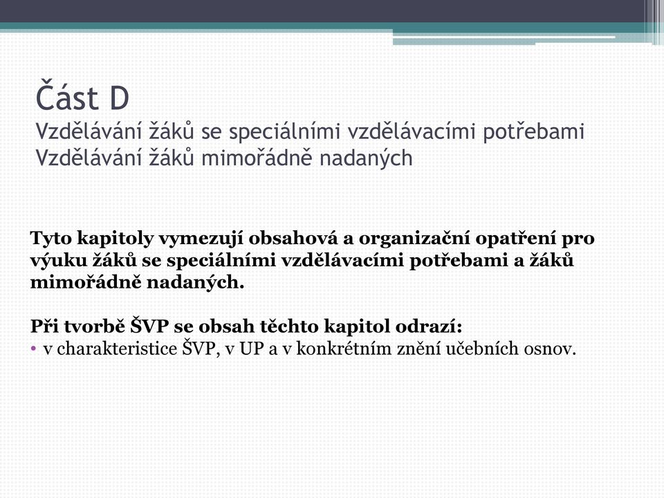 žáků se speciálními vzdělávacími potřebami a žáků mimořádně nadaných.