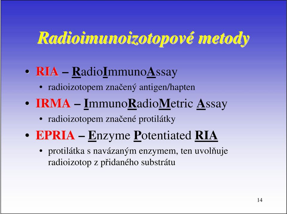 radioizotopem značené protilátky EPRIA Enzyme Potentiated RIA