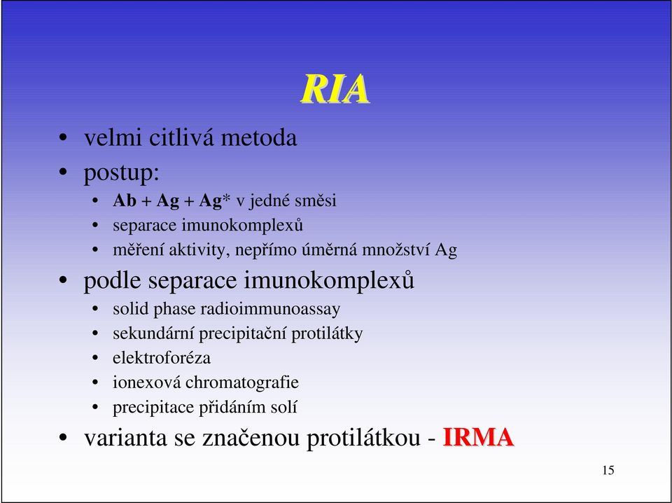 imunokomplexů solid phase radioimmunoassay sekundární precipitační protilátky