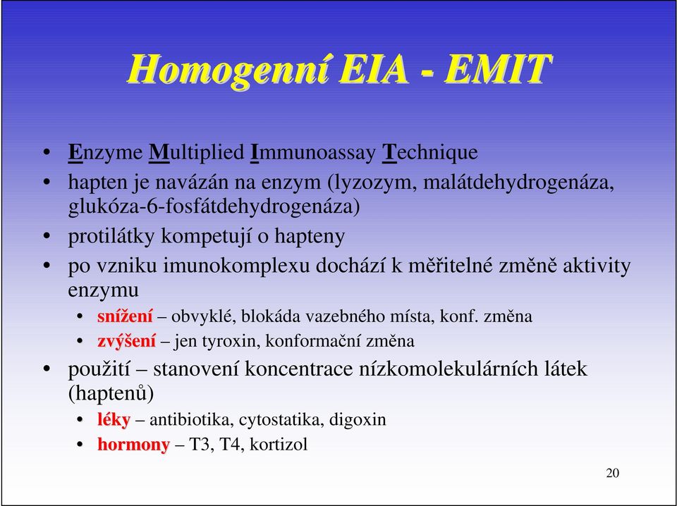 aktivity enzymu snížen ení obvyklé, blokáda vazebného místa, konf.