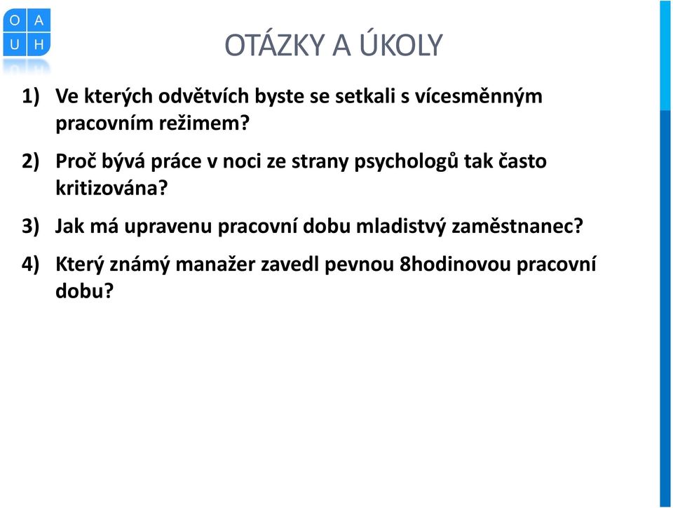 2) Proč bývá práce v noci ze strany psychologů tak často kritizována?