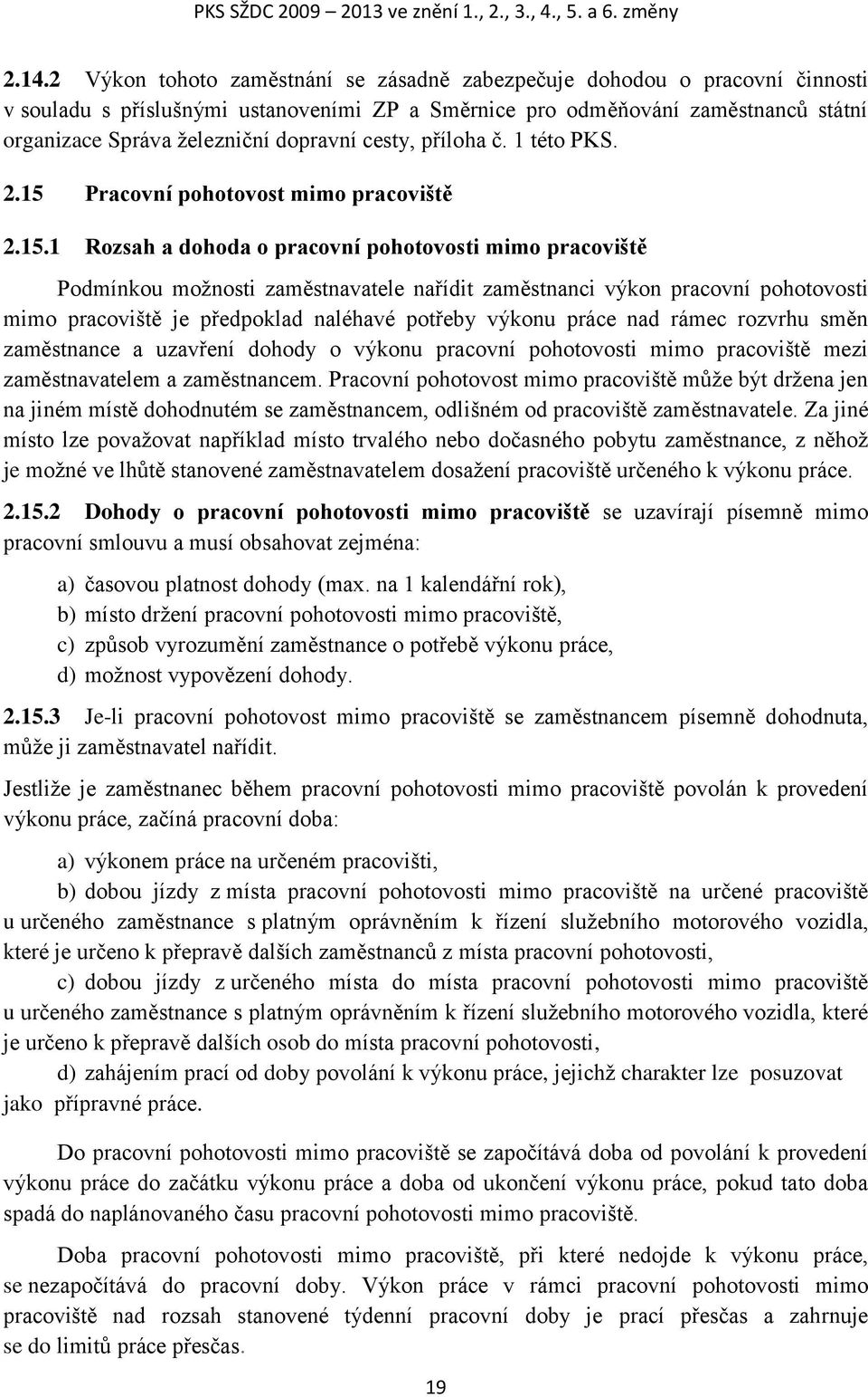 cesty, příloha č. 1 této PKS. 2.15 