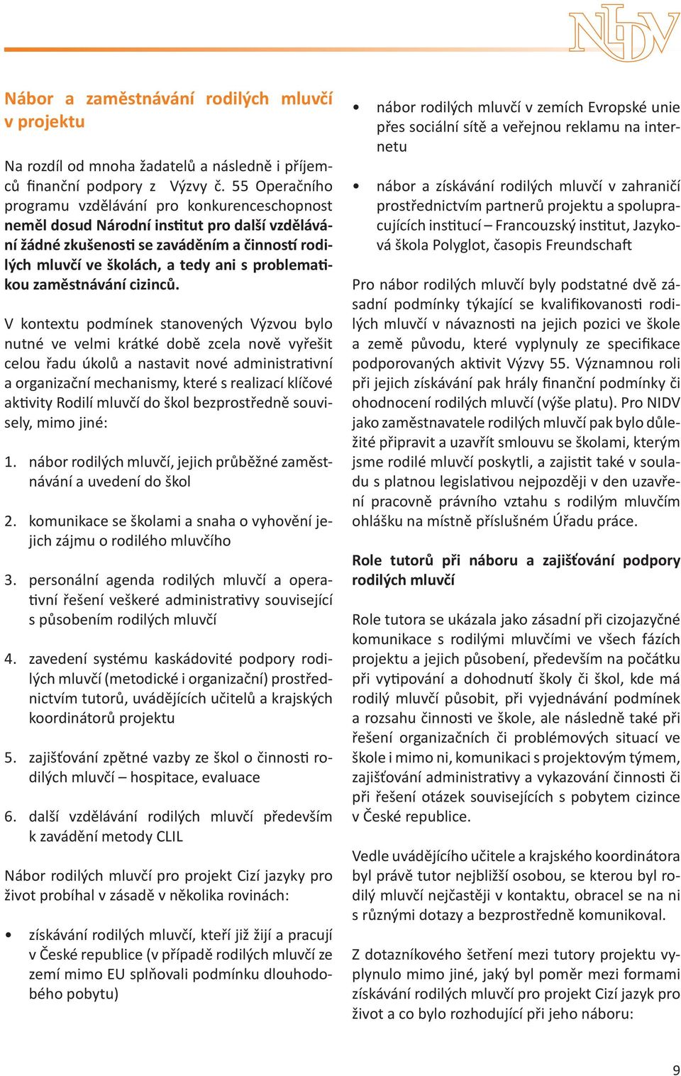 problematikou zaměstnávání cizinců.