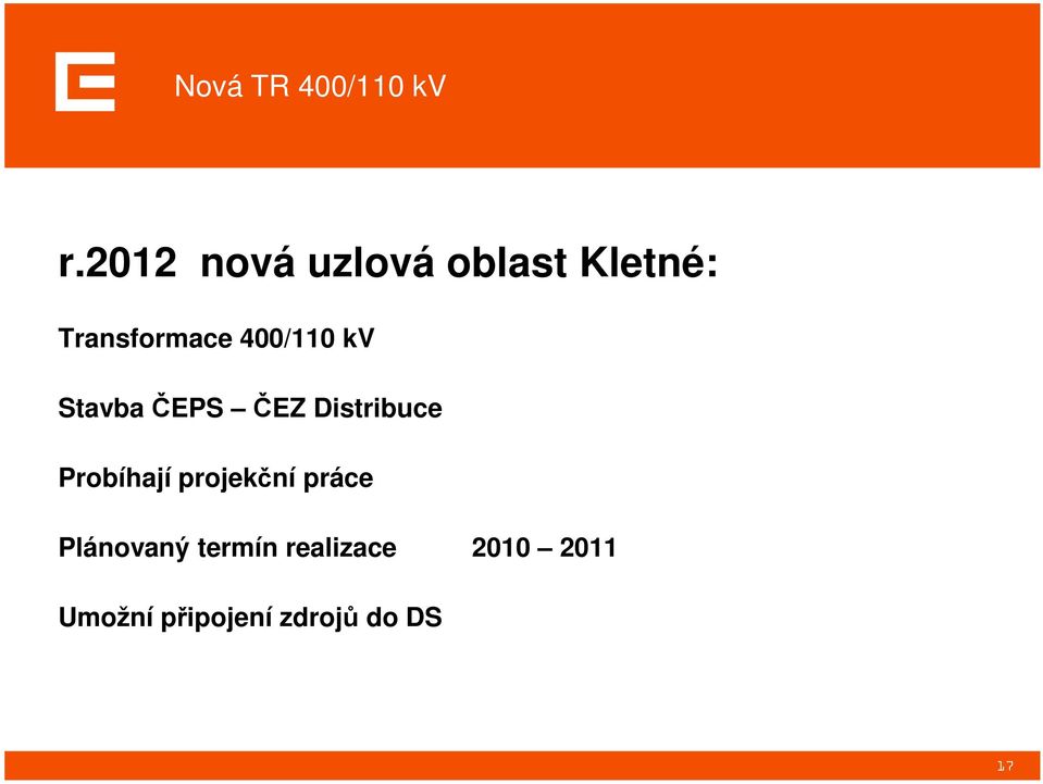 400/110 kv Stavba ČEPS ČEZ Distribuce Probíhají