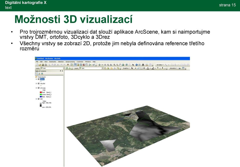 naimportujme vrstvy DMT, ortofoto, 3Dcyklo a 3Drez Všechny