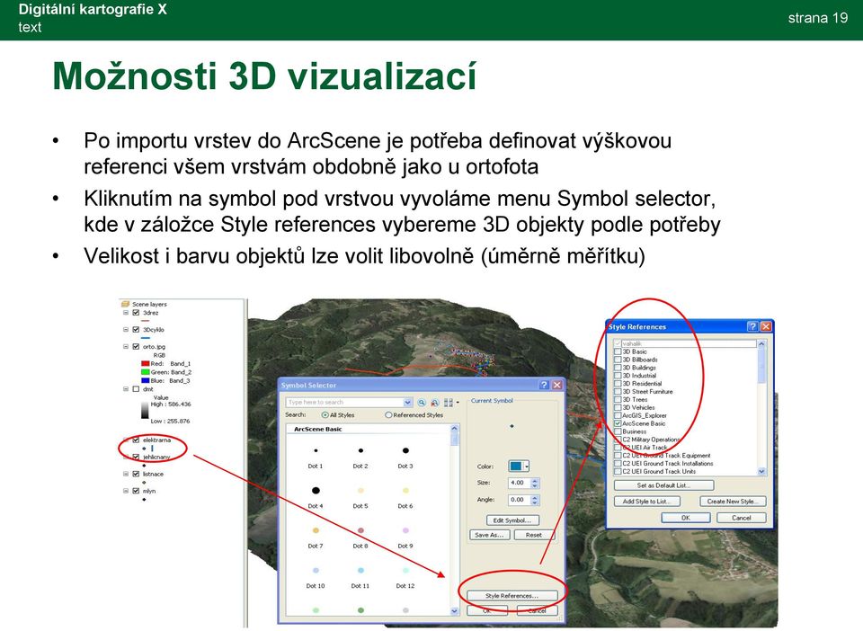 symbol pod vrstvou vyvoláme menu Symbol selector, kde v záložce Style references