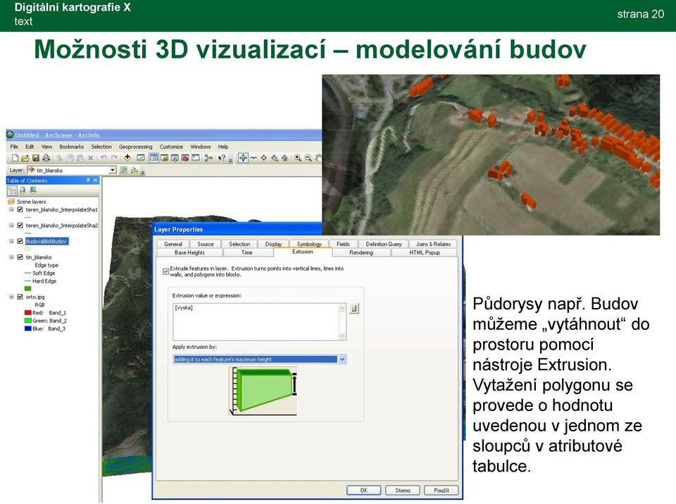 Budov můžeme vytáhnout do prostoru pomocí nástroje