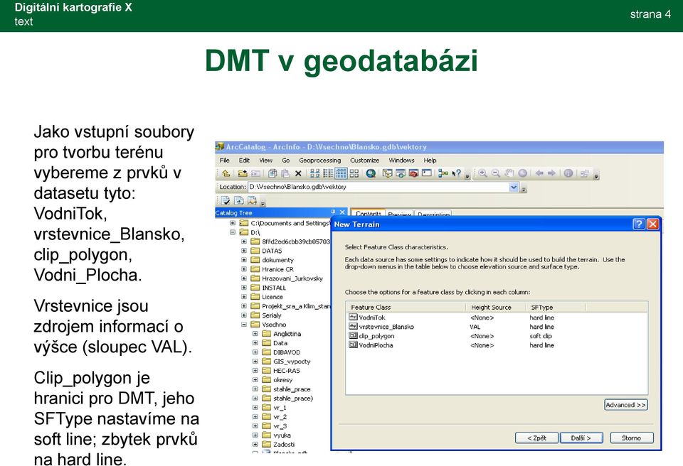 Vodni_Plocha. Vrstevnice jsou zdrojem informací o výšce (sloupec VAL).