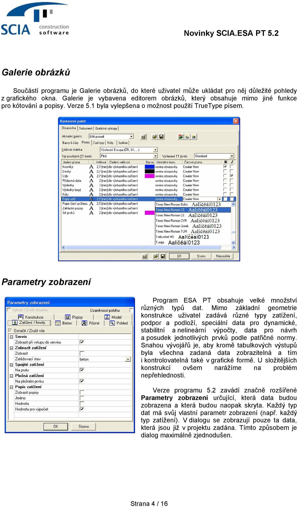 Parametry zobrazení Program ESA PT obsahuje velké množství různých typů dat.