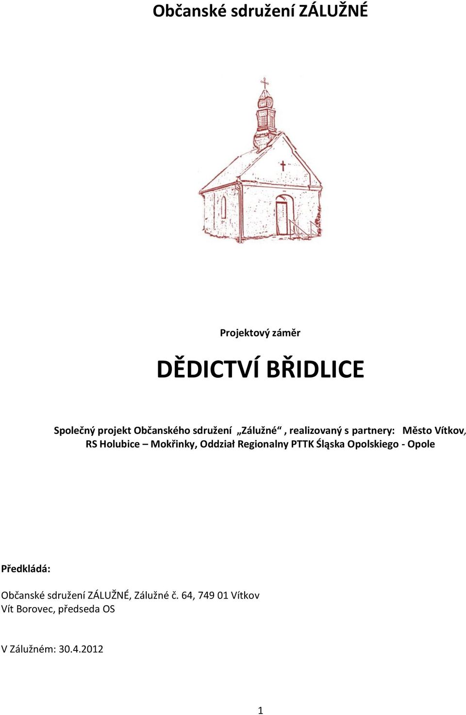 Mokřinky, Oddział Regionalny PTTK Śląska Opolskiego - Opole Předkládá: Občanské