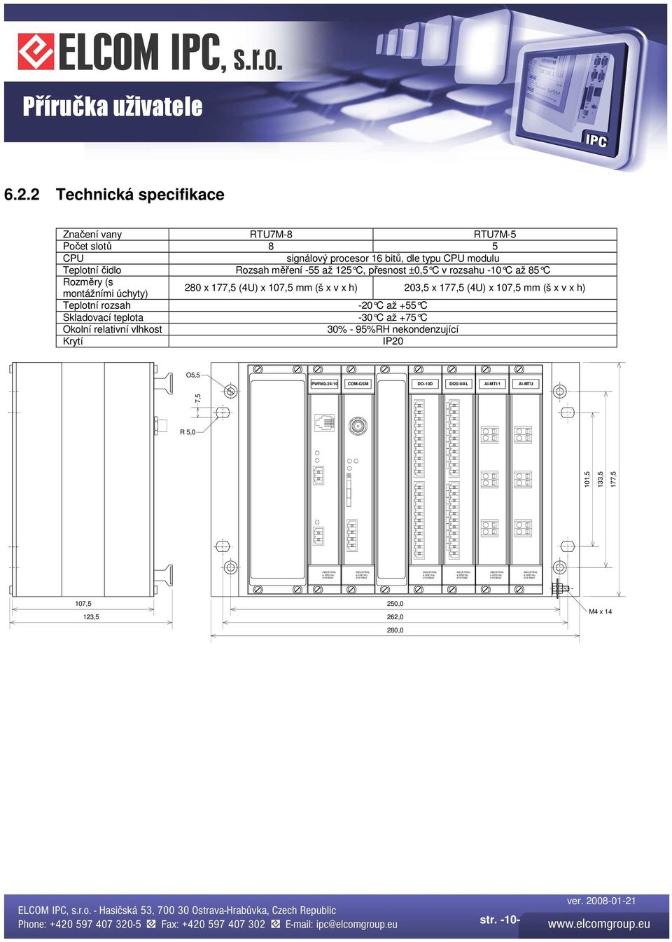 relativní vlhkost 30% - 95%RH nekondenzující Krytí IP20 O5,5 PWR60-24/10 COM-GSM DO-10D DI20-UAL AI-MTI/1 AI-MTU 7,5 S0 A0 R 5,0 TEMP ANTENNA G0 S1 G1 S2 G2 A1 A2 A3 A4 A5 AIN1 11 12 AIN1 11 12 S3 A6