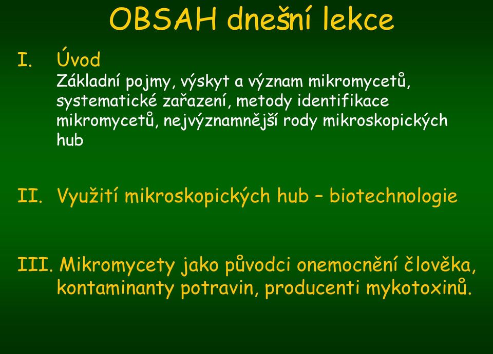 metody identifikace mikromycetů, nejvýznamnější rody mikroskopických hub II.