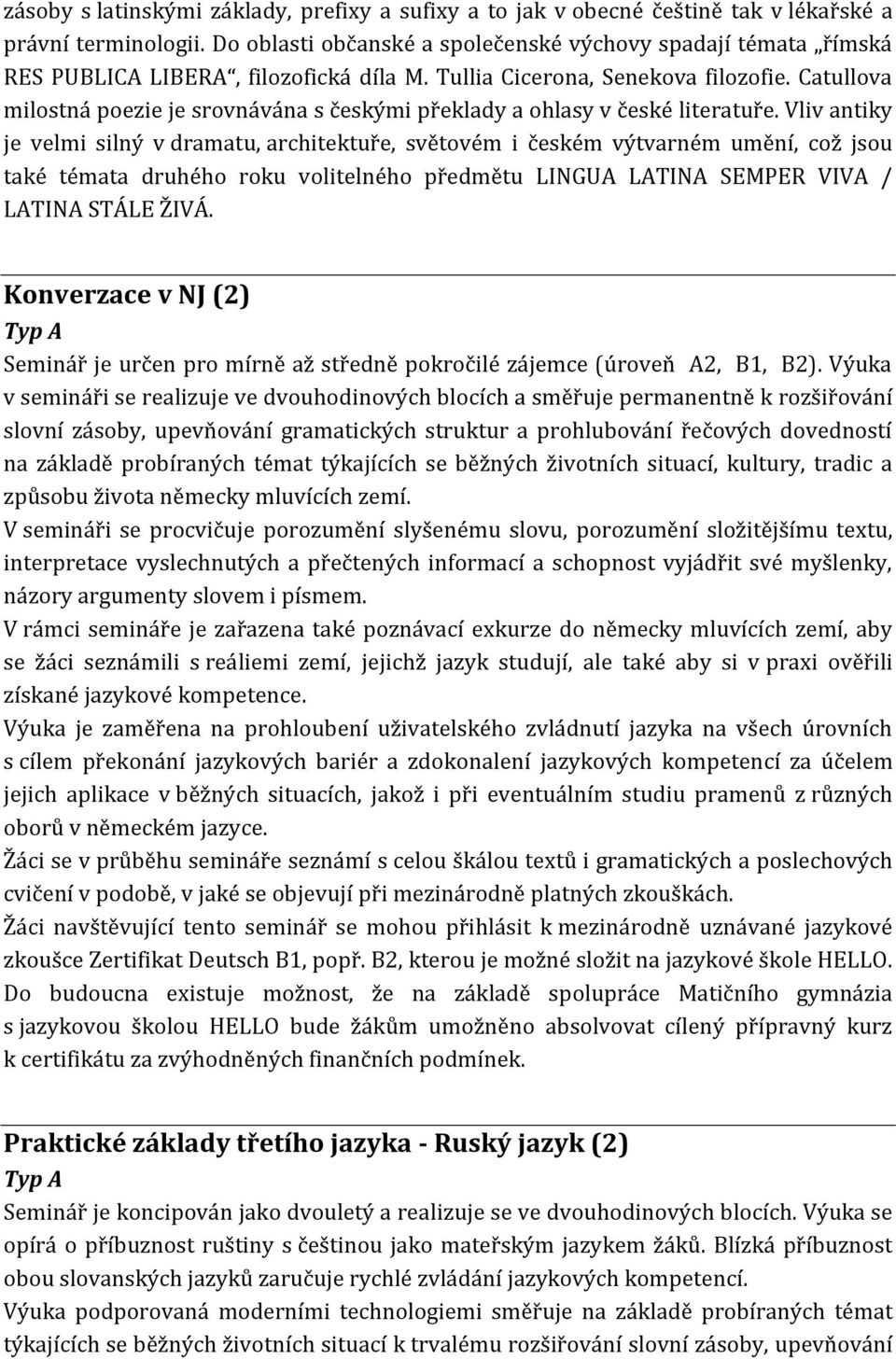 Catullova milostná poezie je srovnávána s českými překlady a ohlasy v české literatuře.