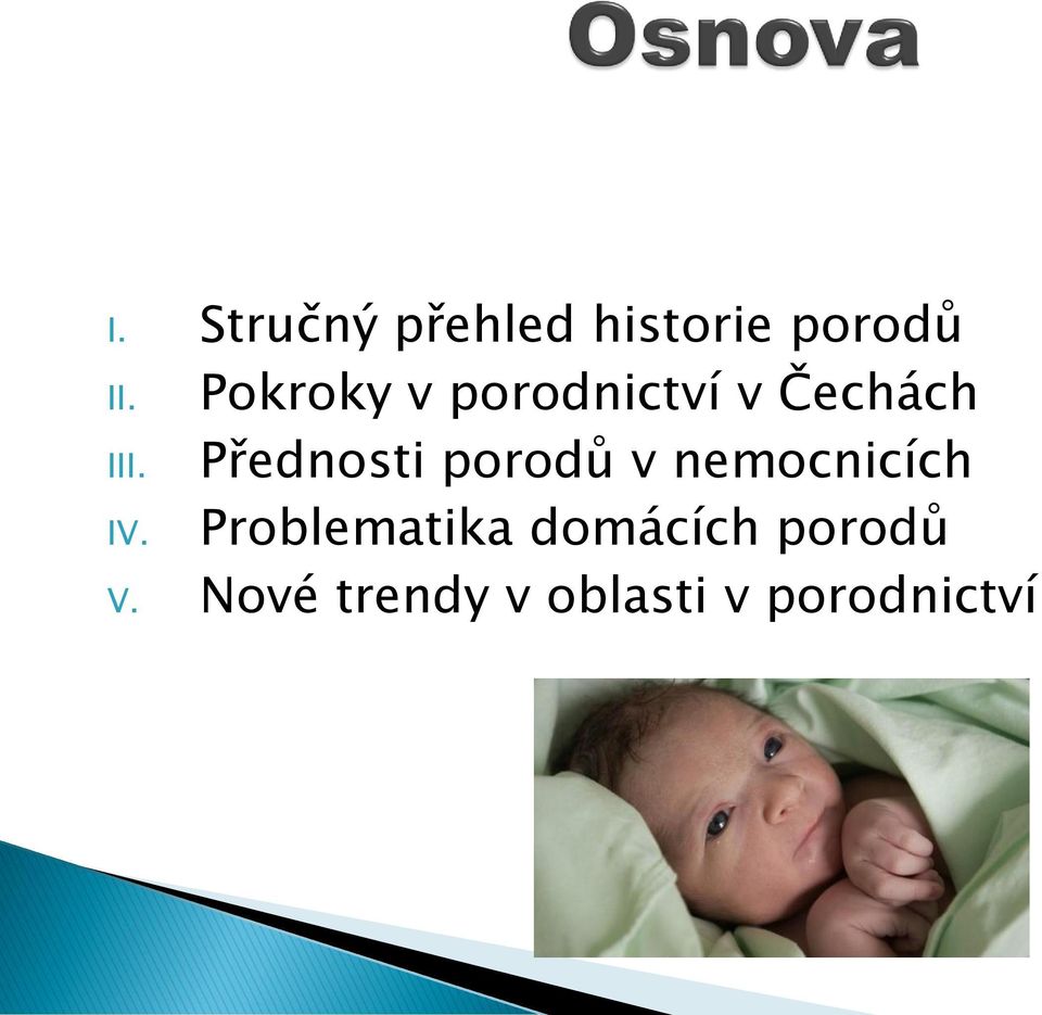 Přednosti porodů v nemocnicích IV.