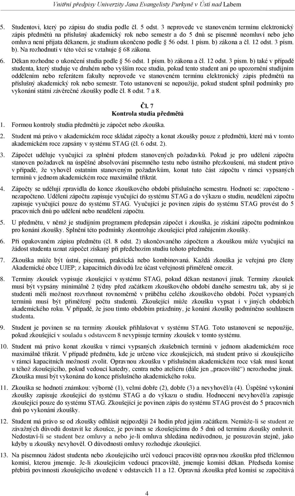 56 odst. 1 písm. b) zákona a čl. 12 odst. 3 písm.