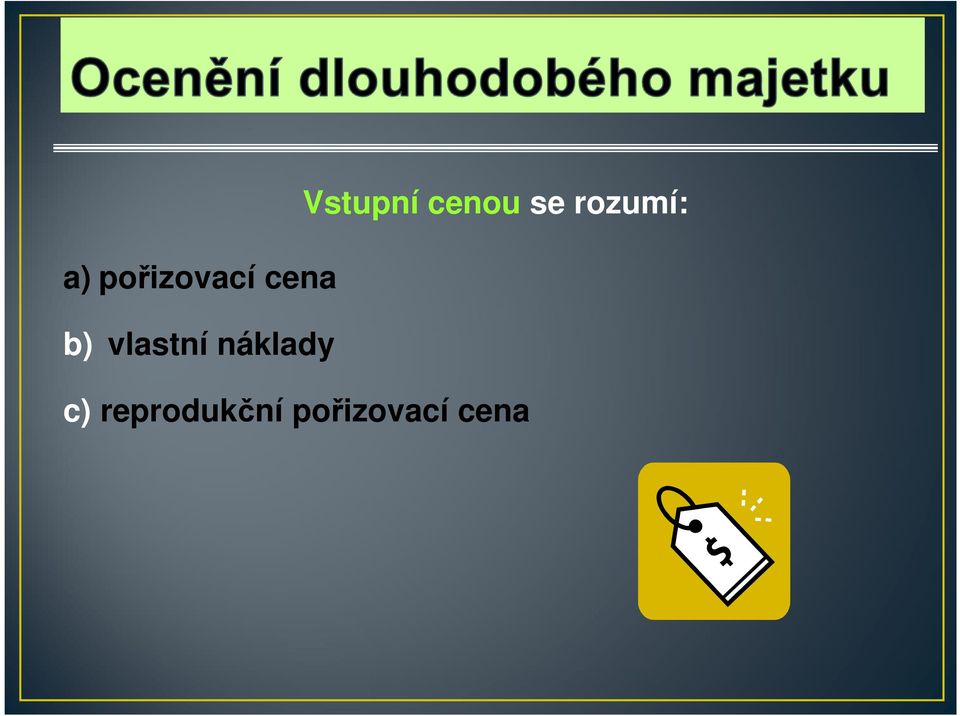 cena b) vlastní náklady