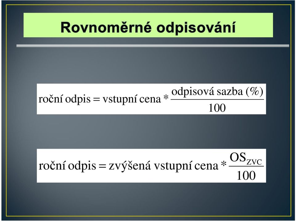 (%) 100 roční odpis =