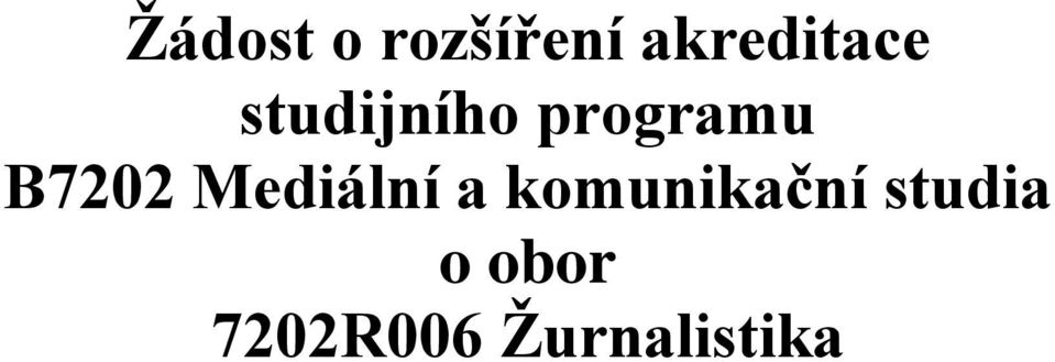 programu B7202 Mediální a