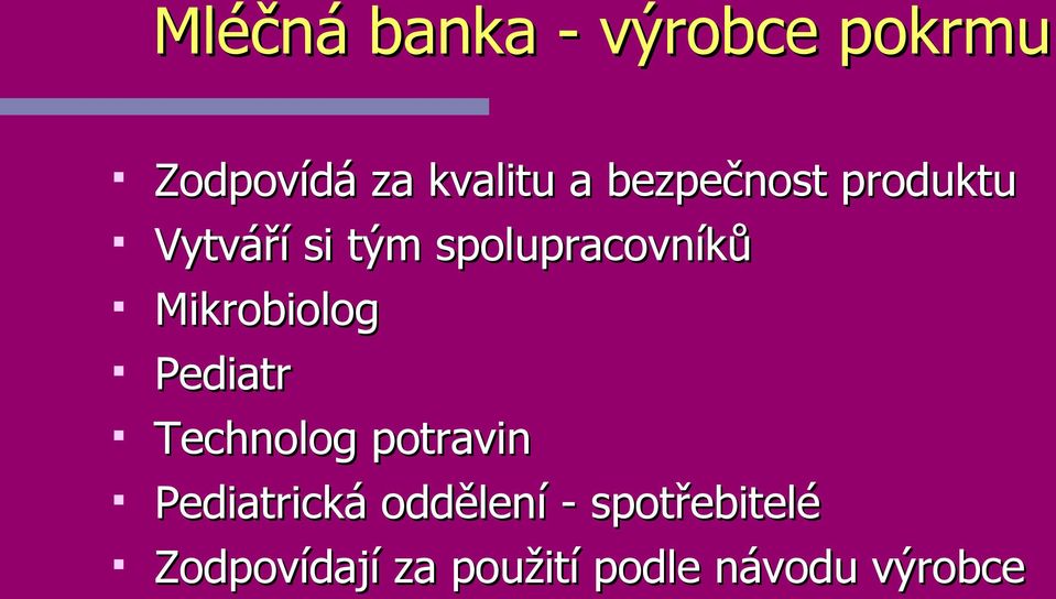 Mikrobiolog Pediatr Technolog potravin Pediatrická