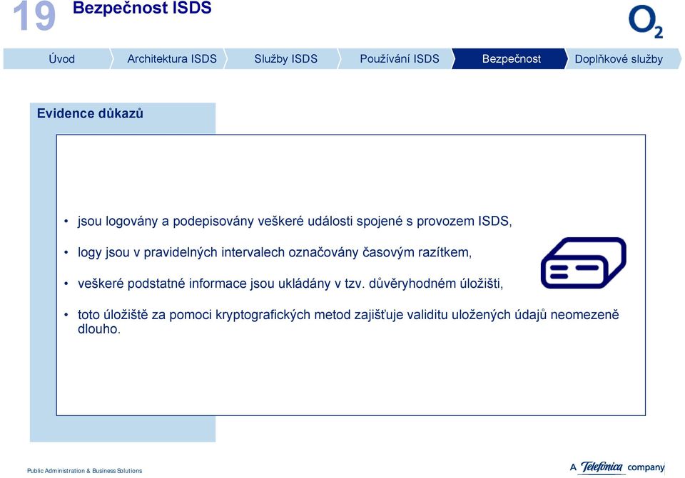 razítkem, veškeré podstatné informace jsou ukládány v tzv.