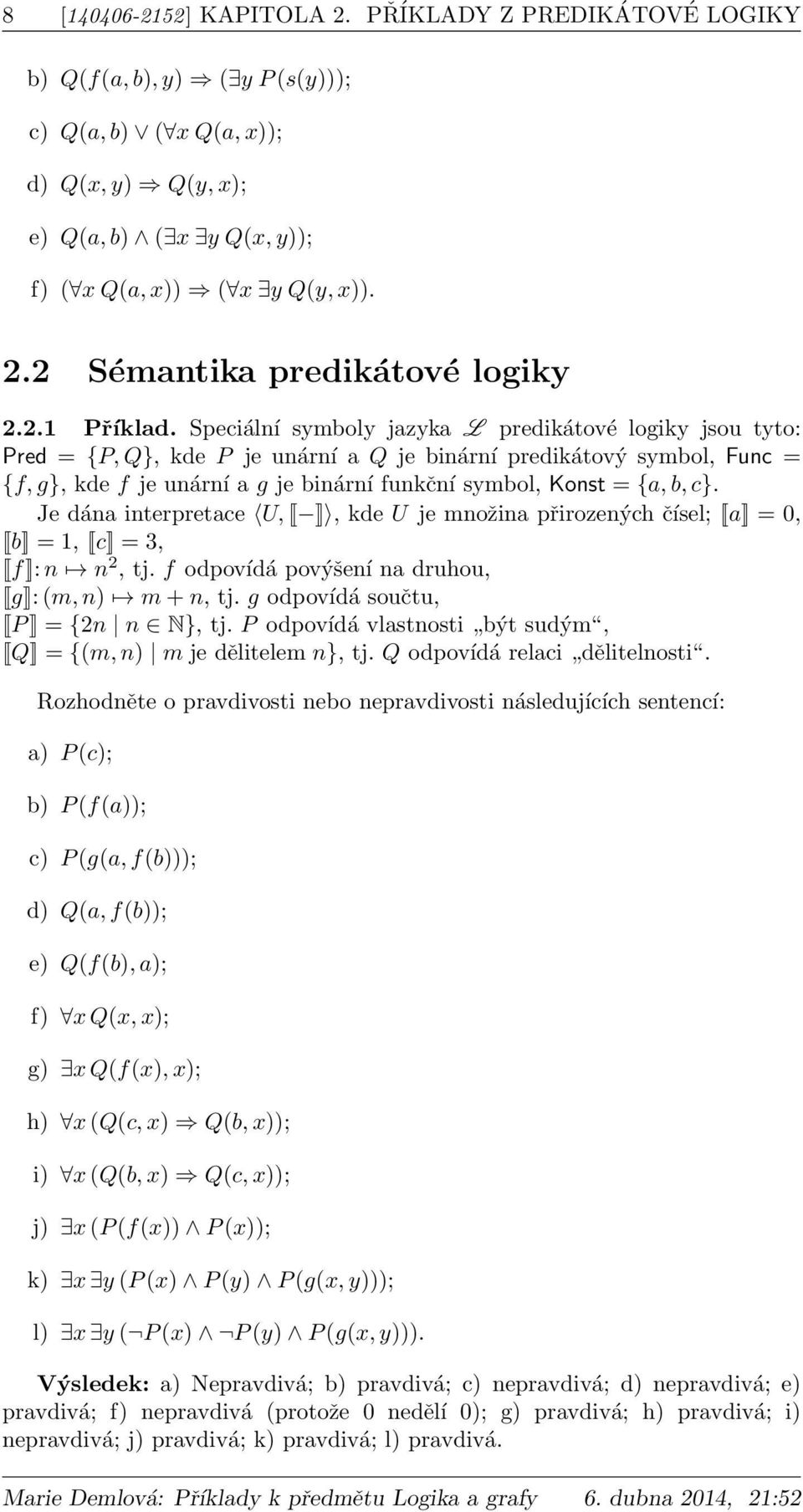 2 1 Formule Predikatove Logiky Vetam Pouzijte K Tomu Predikatovych Symbolu Uvedenych V Textu Pdf Stazeni Zdarma