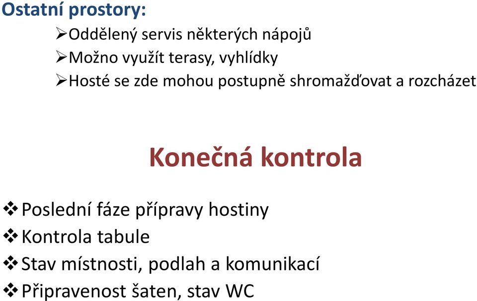 rozcházet Konečná kontrola Poslední fáze přípravy hostiny