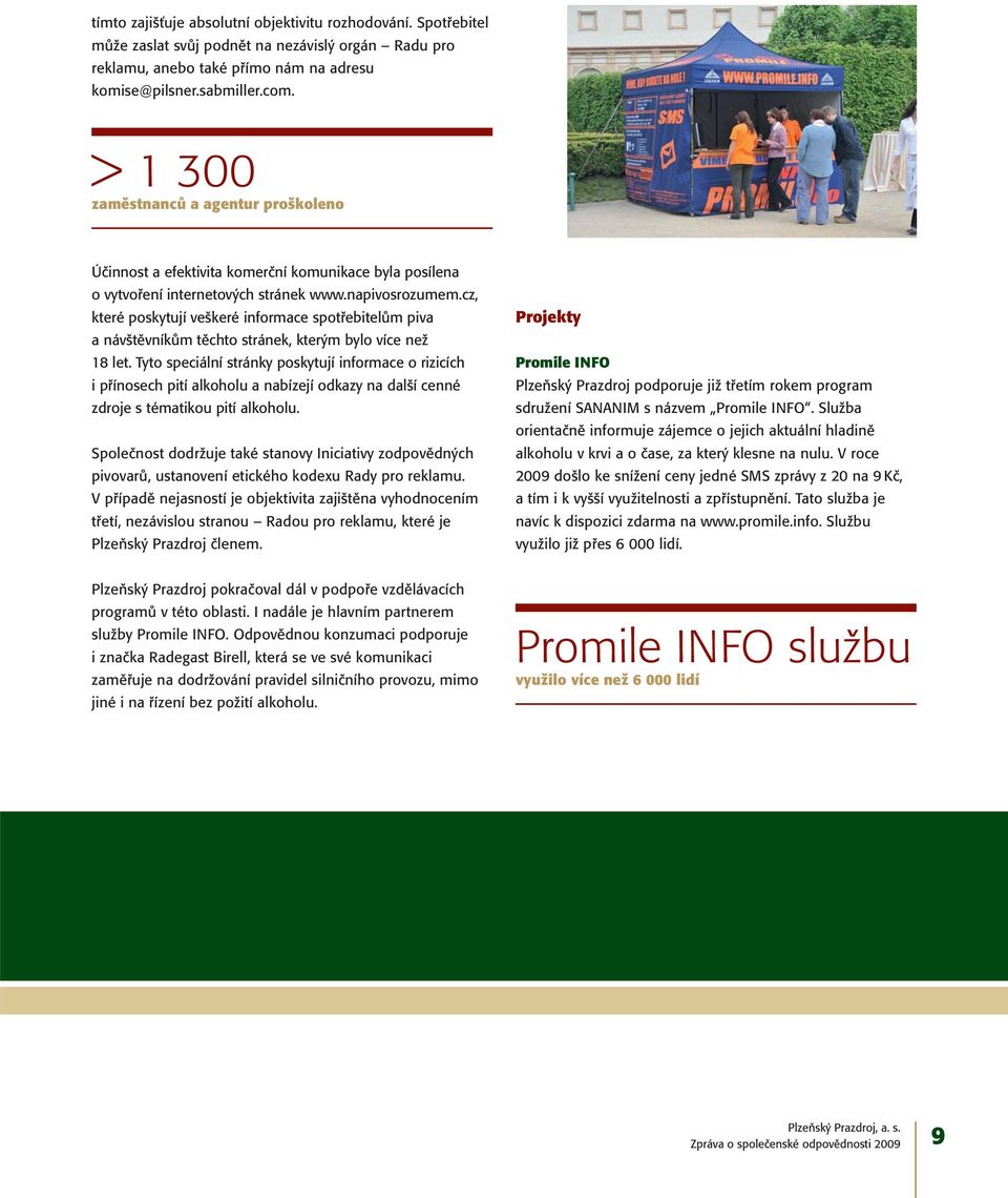 cz, které poskytují veškeré informace spotřebitelům piva a návštěvníkům těchto stránek, kterým bylo více než 18 let.