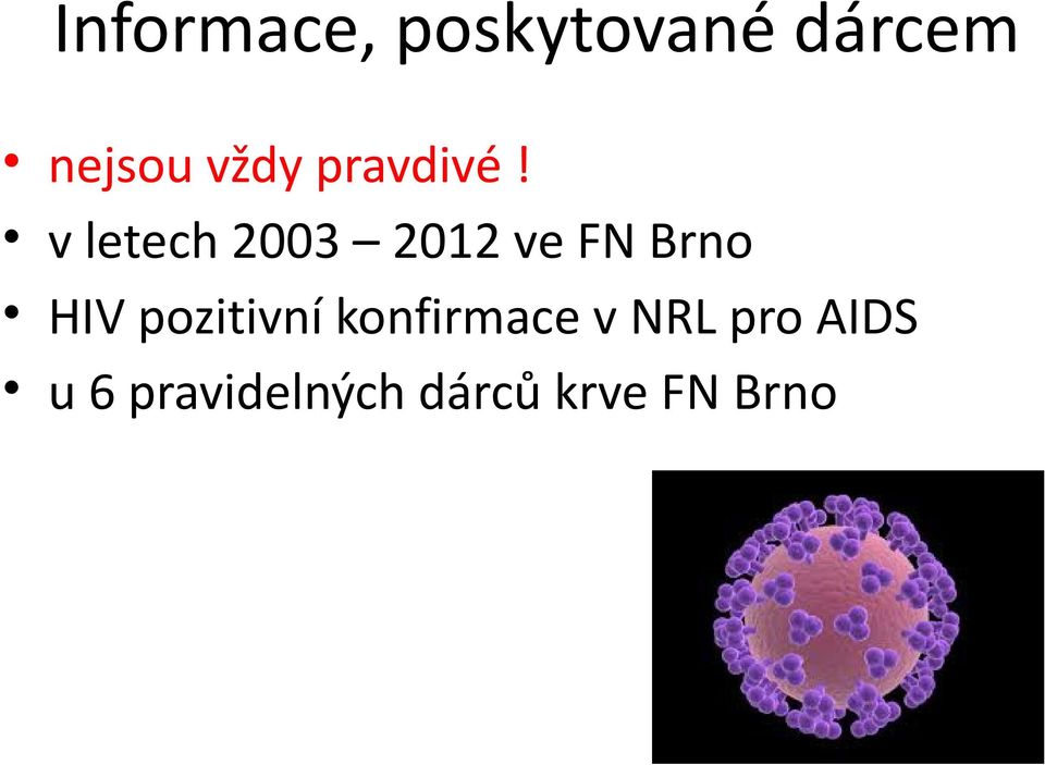 v letech 2003 2012 ve FN Brno HIV