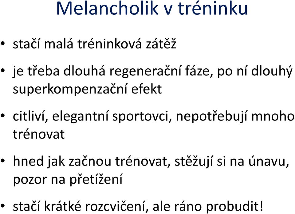 elegantní sportovci, nepotřebují mnoho trénovat hned jak začnou