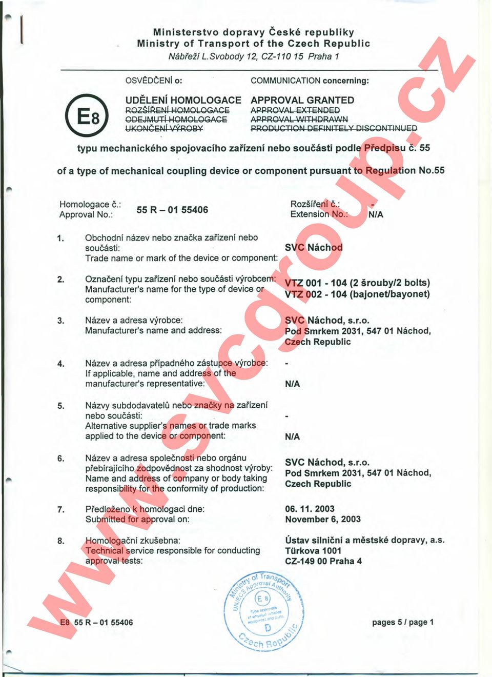 PRODUCTIO~1 DEFINITELY DISCONTINUED typu mechanického spojovacího zařízení nebo součásti podle Předpisu č. 55 of a type of mechanical coupling device or component pursuant to Regulation No.