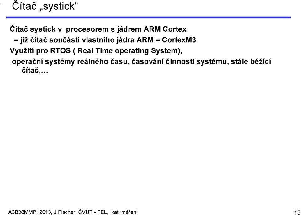 operating System), operační systémy reálného času, časování činnosti