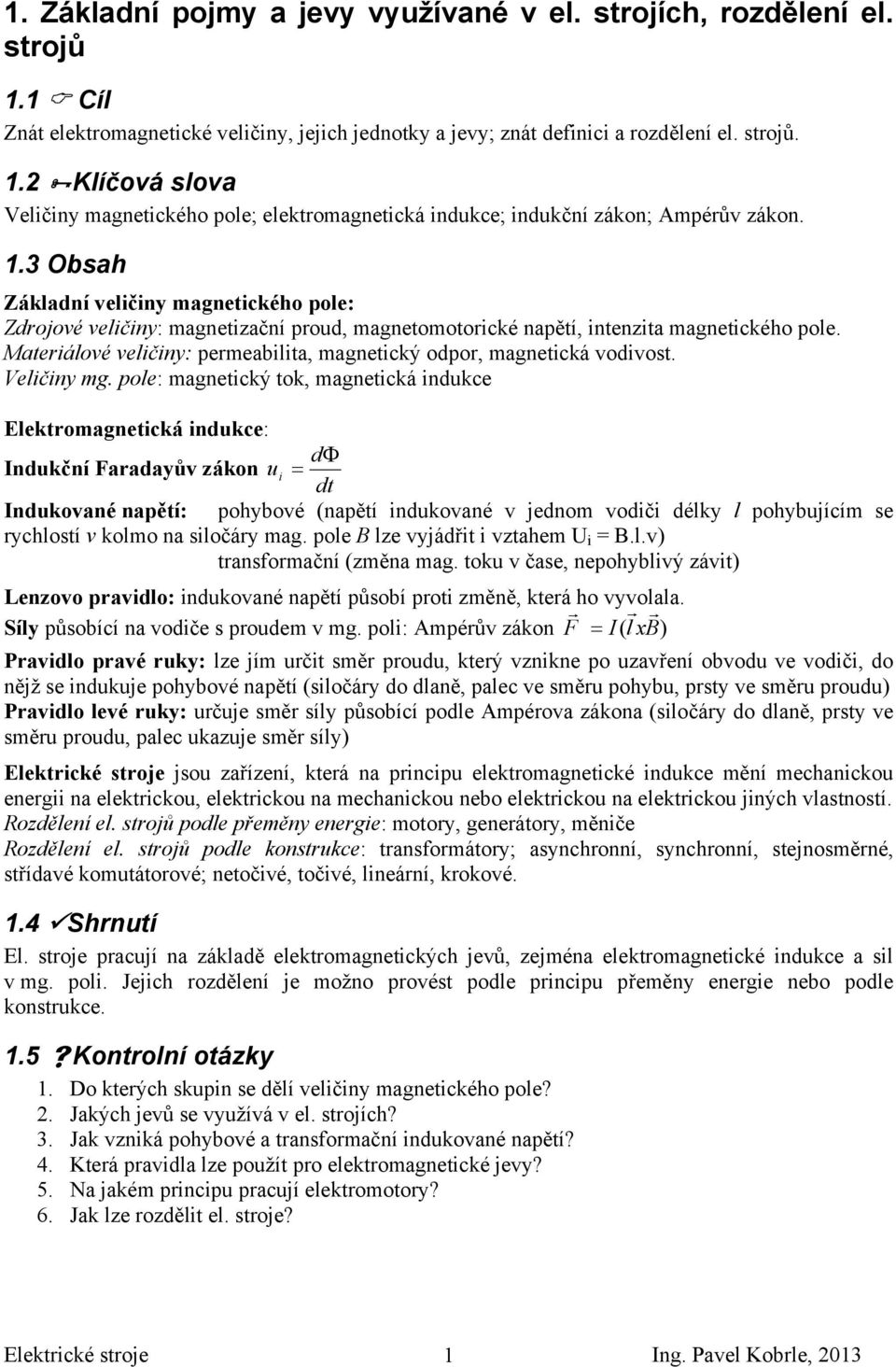 Materiálové veličiny: permeabilita, magnetický odpor, magnetická vodivost. Veličiny mg.